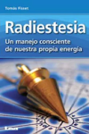 6658a2c9cec1e_RADIESTESIA UN MANEJO CONSCIENTE DE NUESTRA PROPIA ENERGIA  TOMAS FISSET.png